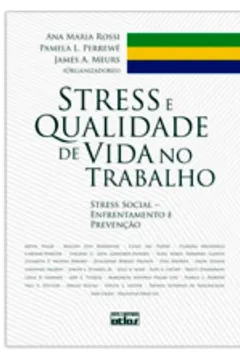 Livro Stress e Qualidade de Vida no Trabalho. Stress Social. Enfrentamento e Prevenção - Resumo, Resenha, PDF, etc.