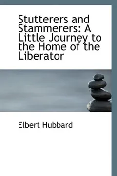 Livro Stutterers and Stammerers: A Little Journey to the Home of the Liberator - Resumo, Resenha, PDF, etc.