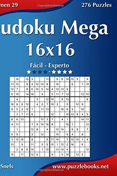 Livro Sudoku Mega 16x16 - de Facil a Experto - Volumen 29 - 276 Puzzles - Resumo, Resenha, PDF, etc.