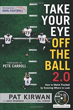 Livro Take Your Eye Off the Ball 2.0: How to Watch Football by Knowing Where to Look - Resumo, Resenha, PDF, etc.