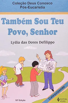 Livro Tambem Sou Teu Povo, Senhor. Manual Do Catequizando - Volume 5 - Resumo, Resenha, PDF, etc.