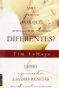 Livro Te Amo, Pero, Por Qu Somos Tan Diferentes?: Como Apreciar Las Diferencias En El Matrimonio - Resumo, Resenha, PDF, etc.
