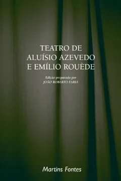 Livro Teatro De Aluisio Azevedo E Emilio Rouede - Resumo, Resenha, PDF, etc.