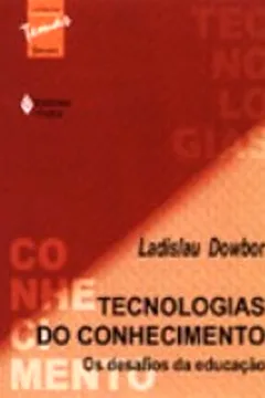 Livro Tecnologias Do Conhecimento. Os Desafios Da Educação - Resumo, Resenha, PDF, etc.