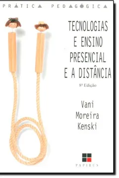 Livro Tecnologias e Ensino Presencial e a Distância - Resumo, Resenha, PDF, etc.