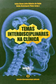 Livro Temas Interdisciplinares Na Clínica - Coleção Neuropsicologia Aplicada. Volume 3 - Resumo, Resenha, PDF, etc.