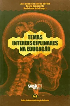 Livro Temas Interdisciplinares Na Educação - Coleção Neuropsicologia Aplicada. Volume 2 - Resumo, Resenha, PDF, etc.