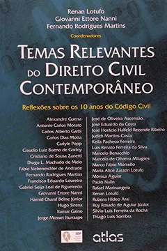 Livro Temas Relevantes do Direito Civil Contemporâneo. Reflexões Sobre os 10 Anos do Código Civil - Resumo, Resenha, PDF, etc.