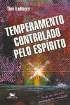Livro Temperamento Controlado Pelo Espírito - Resumo, Resenha, PDF, etc.