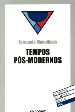 Livro Tempos Pós-Modernos - Coleção Questões Da Nossa Época 108 - Resumo, Resenha, PDF, etc.