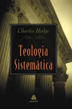 Livro Teologia Sistematica De Charles Hodge - Resumo, Resenha, PDF, etc.