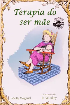 Livro Terapia Do Ser Mãe - Resumo, Resenha, PDF, etc.