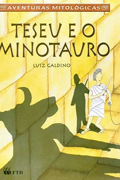 Livro Teseu e o Minotauro - Coleção Aventuras Mitológicas - Resumo, Resenha, PDF, etc.