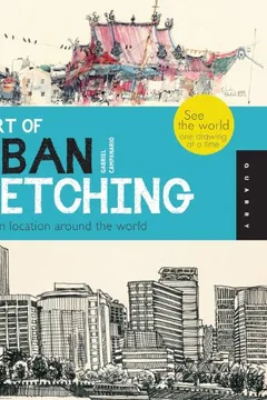 Livro The Art of Urban Sketching: Drawing on Location Around the World - Resumo, Resenha, PDF, etc.