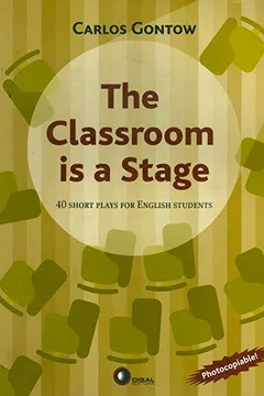 Livro The Classroom Is a Stage. 40 Short Plays for English Students - Resumo, Resenha, PDF, etc.