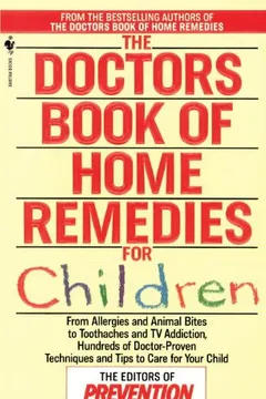 Livro The Doctors Book of Home Remedies for Children: From Allergies and Animal Bites to Toothaches and TV Addiction, Hundreds of Doctor-Proven Techniques a - Resumo, Resenha, PDF, etc.