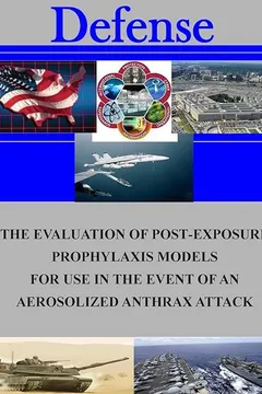 Livro The Evaluation of Post-Exposure Prorhlaxis Models for Use in the Event of an Aerosolized Anthrax Attack - Resumo, Resenha, PDF, etc.