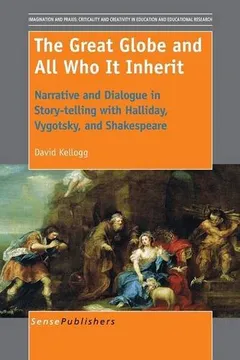 Livro The Great Globe and All Who It Inherit: Narrative and Dialogue in Story-Telling with Halliday, Vygotsky, and Shakespeare - Resumo, Resenha, PDF, etc.