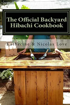 Livro The Official Backyard Hibachi Cookbook: A Guide to Going Beyond the Grill - Resumo, Resenha, PDF, etc.