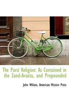 Livro The P RS Religion: As Contained in the Zand-Avast, and Propounded - Resumo, Resenha, PDF, etc.
