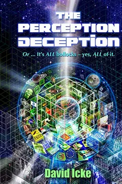 Livro The Perception Deception: Or... It's ALL Bollocks - Yes, ALL of It. - Resumo, Resenha, PDF, etc.