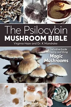 Livro The Psilocybin Mushroom Bible: The Definitive Guide to Growing and Using Magic Mushrooms - Resumo, Resenha, PDF, etc.