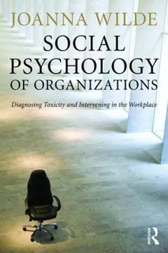 Livro The Social Psychology of Organizations: Diagnosing Toxicity and Intervening in the Workplace - Resumo, Resenha, PDF, etc.