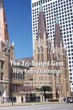 Livro The Tri-Spired Gem: Holy Family Cathedral: A Collection of Essays, Diaries, and Reflections - Resumo, Resenha, PDF, etc.