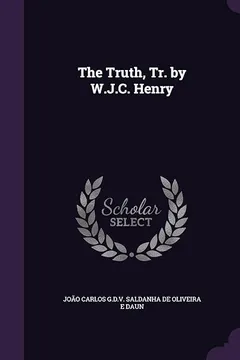 Livro The Truth, Tr. by W.J.C. Henry - Resumo, Resenha, PDF, etc.
