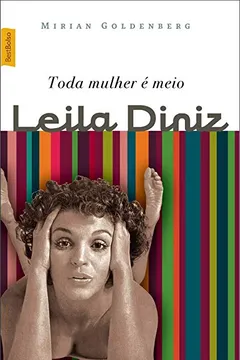Livro Toda Mulher e Meio Leila Diniz - Resumo, Resenha, PDF, etc.