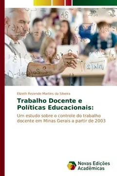 Livro Trabalho Docente e Políticas Educacionais:: Um estudo sobre o controle do trabalho docente em Minas Gerais a partir de 2003 - Resumo, Resenha, PDF, etc.