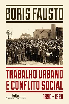 Livro Trabalho Urbano e Conflito Social - Resumo, Resenha, PDF, etc.