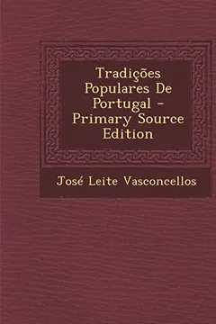 Livro Tradicoes Populares de Portugal - Resumo, Resenha, PDF, etc.