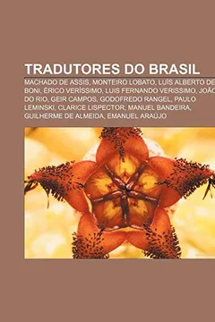Livro Tradutores Do Brasil: Machado de Assis, Monteiro Lobato, Luis Alberto de Boni, Erico Verissimo, Luis Fernando Verissimo, Joao Do Rio - Resumo, Resenha, PDF, etc.