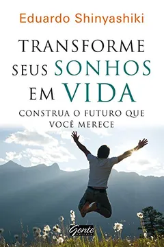 Livro Transforme Seus Sonhos em Vida - Resumo, Resenha, PDF, etc.
