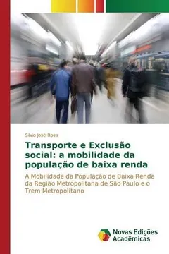 Livro Transporte E Exclusao Social: A Mobilidade Da Populacao de Baixa Renda - Resumo, Resenha, PDF, etc.