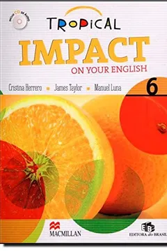 Livro Tropical Impact on Your English 6 - Student's Book (+ Audio CD) - Resumo, Resenha, PDF, etc.