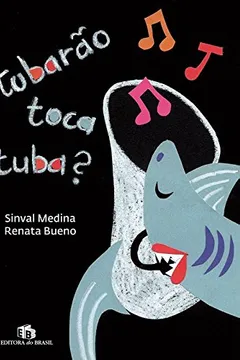 Livro Tubarão Toca Tuba? - Resumo, Resenha, PDF, etc.