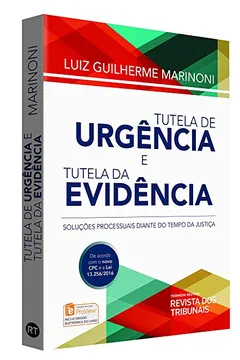 Livro Tutela de Urgência e Tutela de Evidência. Soluções Processuais Diante do Tempo da Justiça - Resumo, Resenha, PDF, etc.