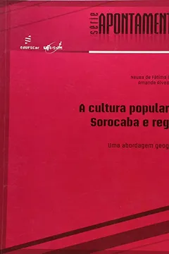Livro Uab - A Cultura Popular De Sorocaba E Regiao - Uma Abordagem Geografic - Resumo, Resenha, PDF, etc.