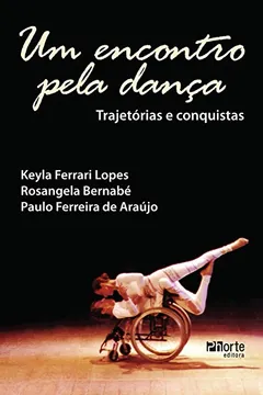 Livro Um Encontro Pela Dança. Trajetórias e Conquistas - Resumo, Resenha, PDF, etc.