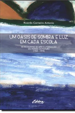Livro Um Oásis De Sombra E Luz Em Cada Escola - Resumo, Resenha, PDF, etc.