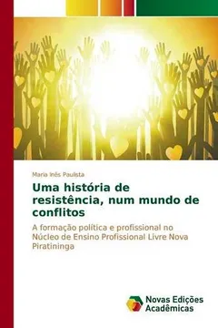 Livro Uma Historia de Resistencia, Num Mundo de Conflitos - Resumo, Resenha, PDF, etc.