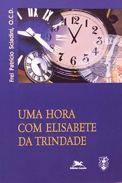 Livro Uma Hora Com Elisabete Da Trindade - Resumo, Resenha, PDF, etc.
