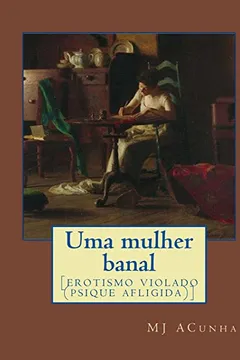 Livro Uma Mulher Banal - Resumo, Resenha, PDF, etc.