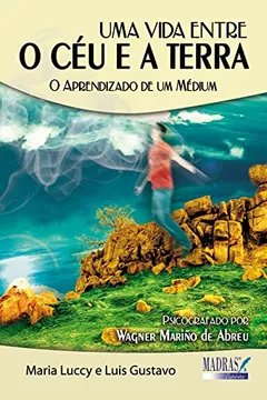 Livro Uma Vida Entre o Céu e a Terra - Resumo, Resenha, PDF, etc.