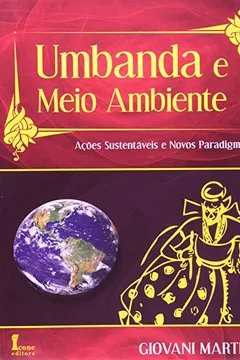 Livro Umbanda E Meio Ambiente. Açoes Sustentaveis E Novos Paradigmas - Resumo, Resenha, PDF, etc.