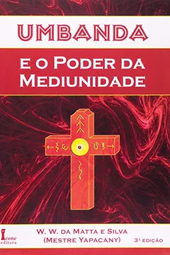 Livro Umbanda E O Poder Da Mediunidade - Resumo, Resenha, PDF, etc.