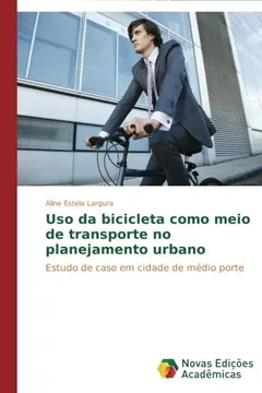 Livro USO Da Bicicleta Como Meio de Transporte No Planejamento Urbano - Resumo, Resenha, PDF, etc.
