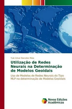 Livro Utilizacao de Redes Neurais Na Determinacao de Modelos Geoidais - Resumo, Resenha, PDF, etc.
